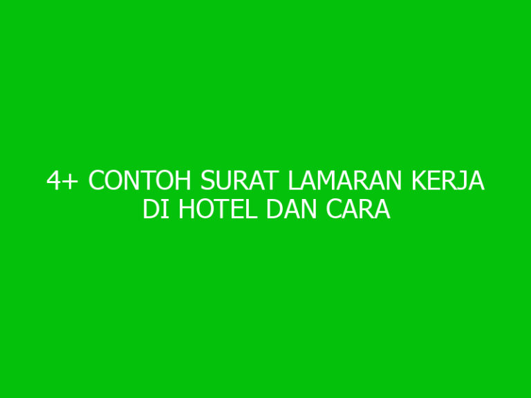 4 Contoh Surat Lamaran Kerja Di Hotel Dan Cara Membuatnya Ngelmu