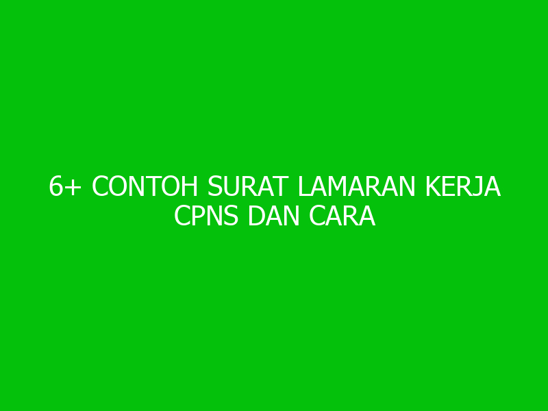 Contoh Surat Lamaran Kerja Cpns Dan Cara Membuatnya Hot Sex Picture 2069