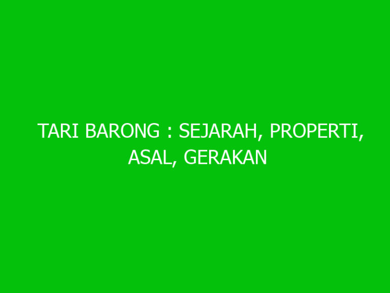 TARI BARONG : Sejarah, Properti, Asal, Gerakan Dan Pola Lantai - Ngelmu