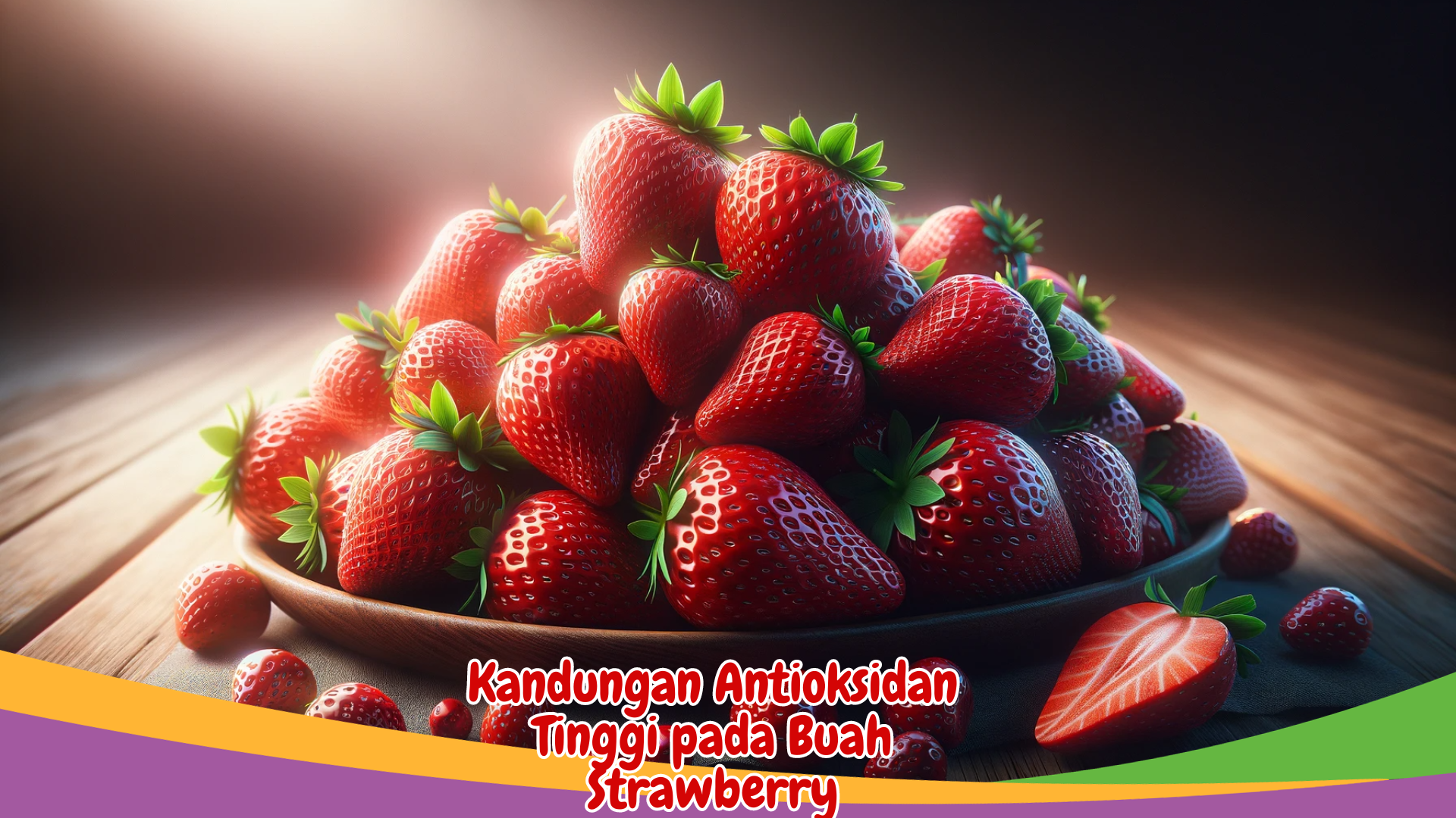 Kandungan Antioksidan Tinggi pada Buah Strawberry